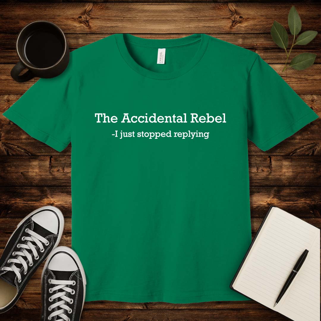 Accidental Rebel T-Shirt-T-Shirt-Kelly-S-wearable sarcasm by Savage Tee Society