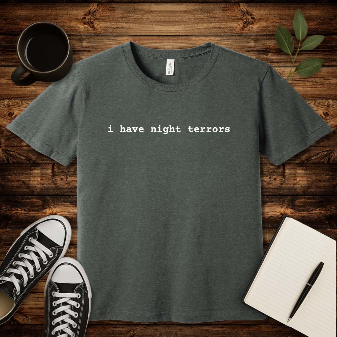 I Have Night Terrors T-Shirt-T-Shirt-Deep Heather-S-wearable sarcasm by Savage Tee Society
