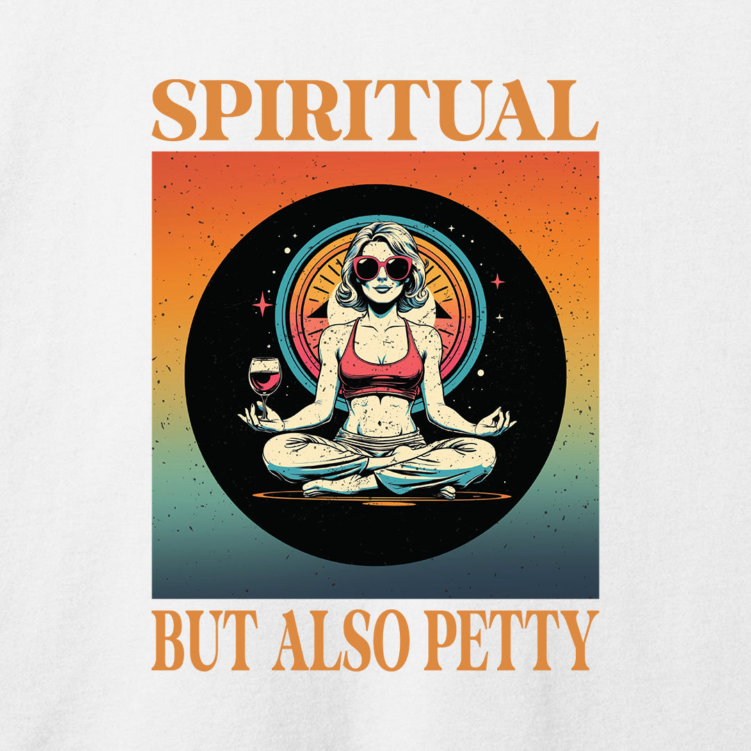 Spiritual But Also Petty T-Shirt