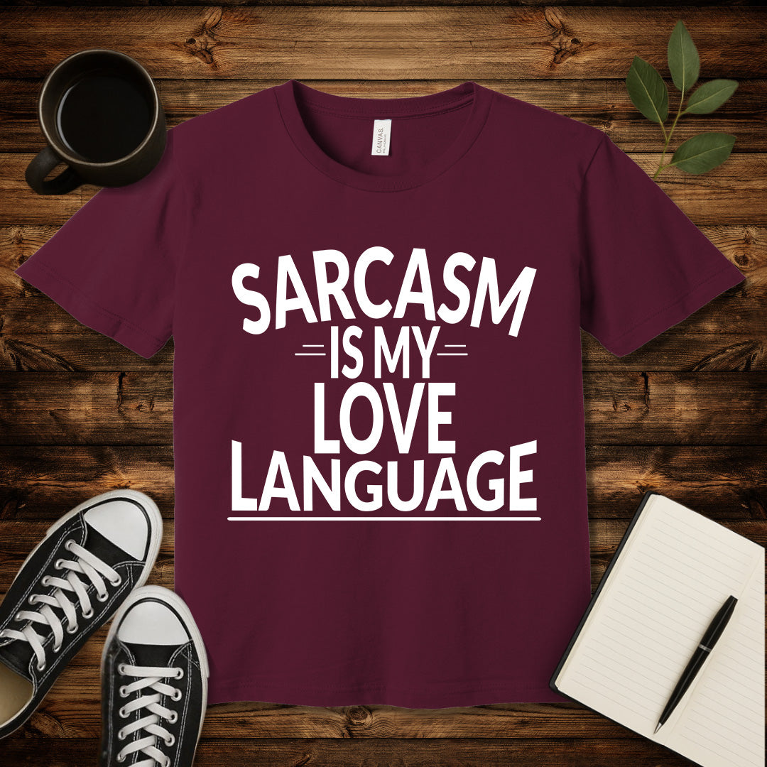 Sarcasm Is My Love Language T-Shirt-T-Shirt-Maroon-S-wearable sarcasm by Savage Tee Society