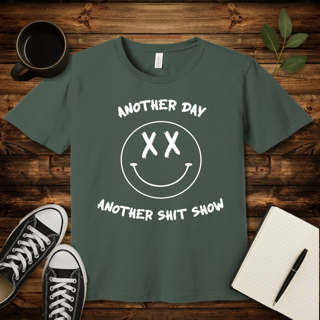 Another Day Another Shit Show T-Shirt-T-Shirt-Military Green-S-wearable sarcasm by Savage Tee Society