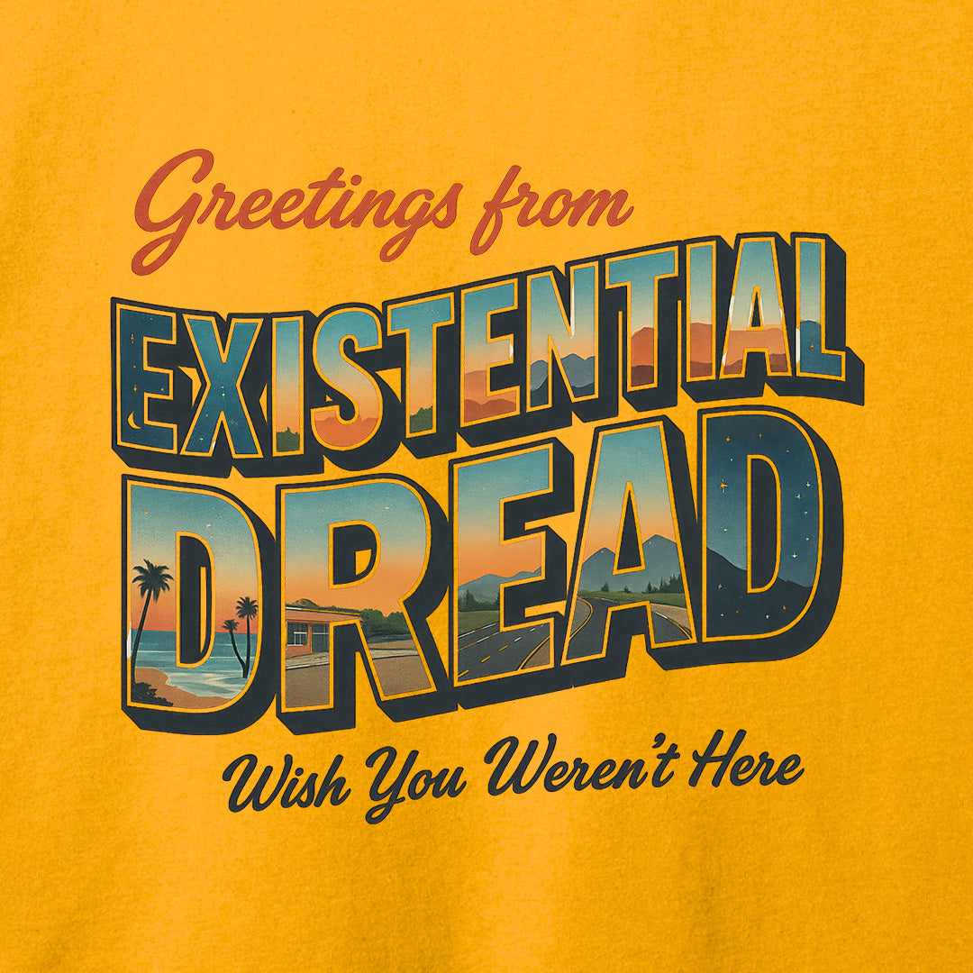 Greetings From Existential Dread T-Shirt