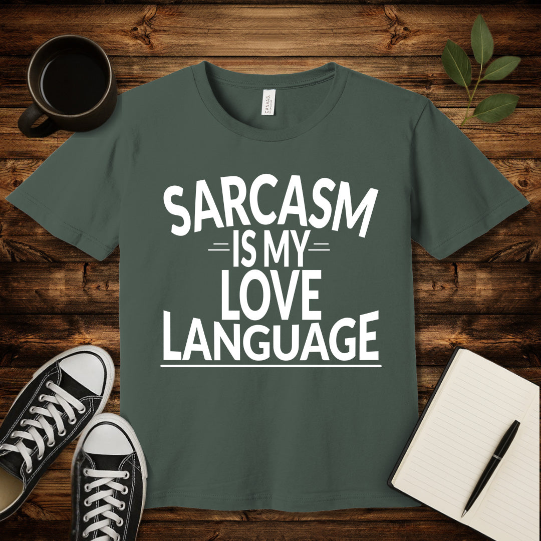 Sarcasm Is My Love Language T-Shirt-T-Shirt-Military Green-S-wearable sarcasm by Savage Tee Society
