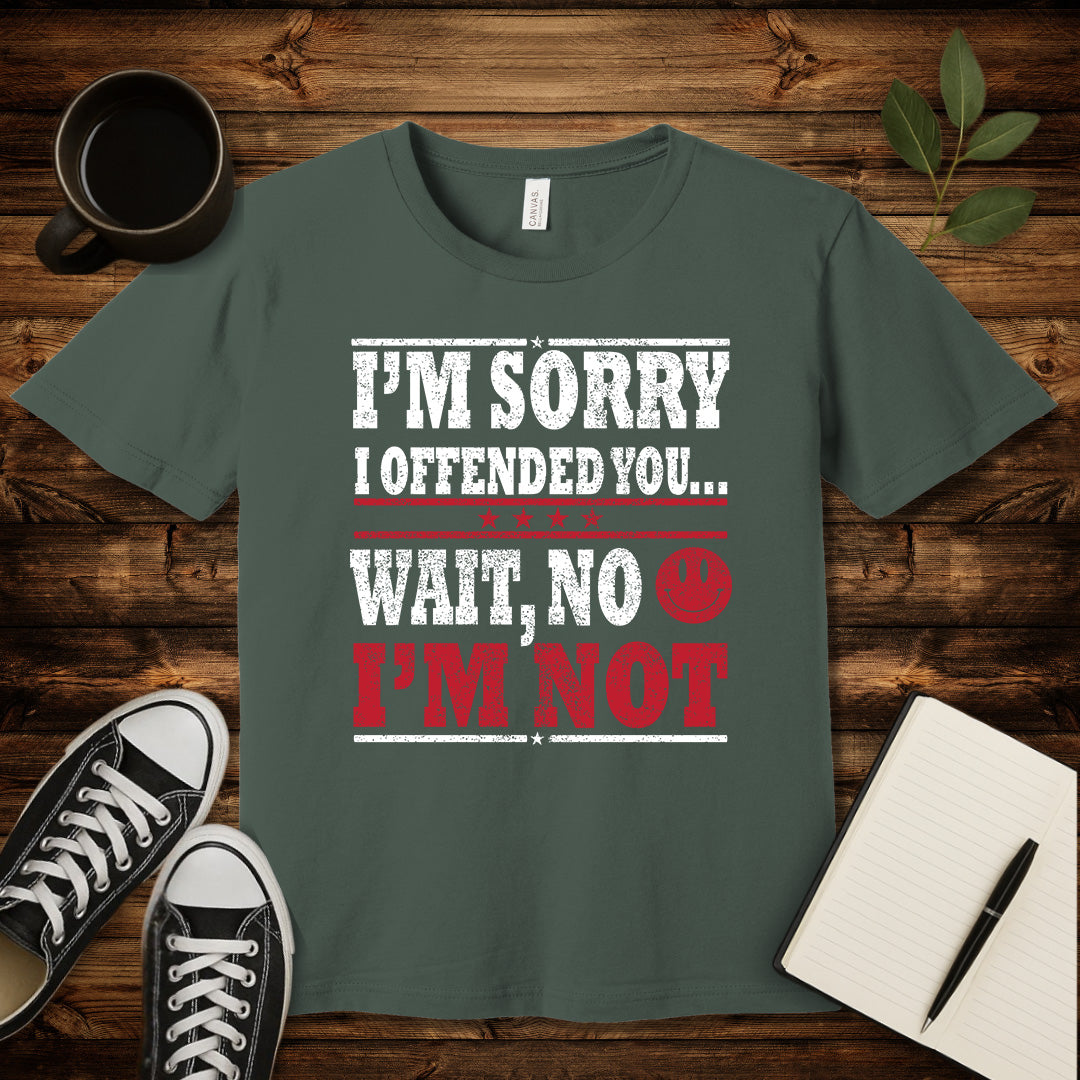 Not Sorry T-Shirt-T-Shirt-Military Green-S-wearable sarcasm by Savage Tee Society