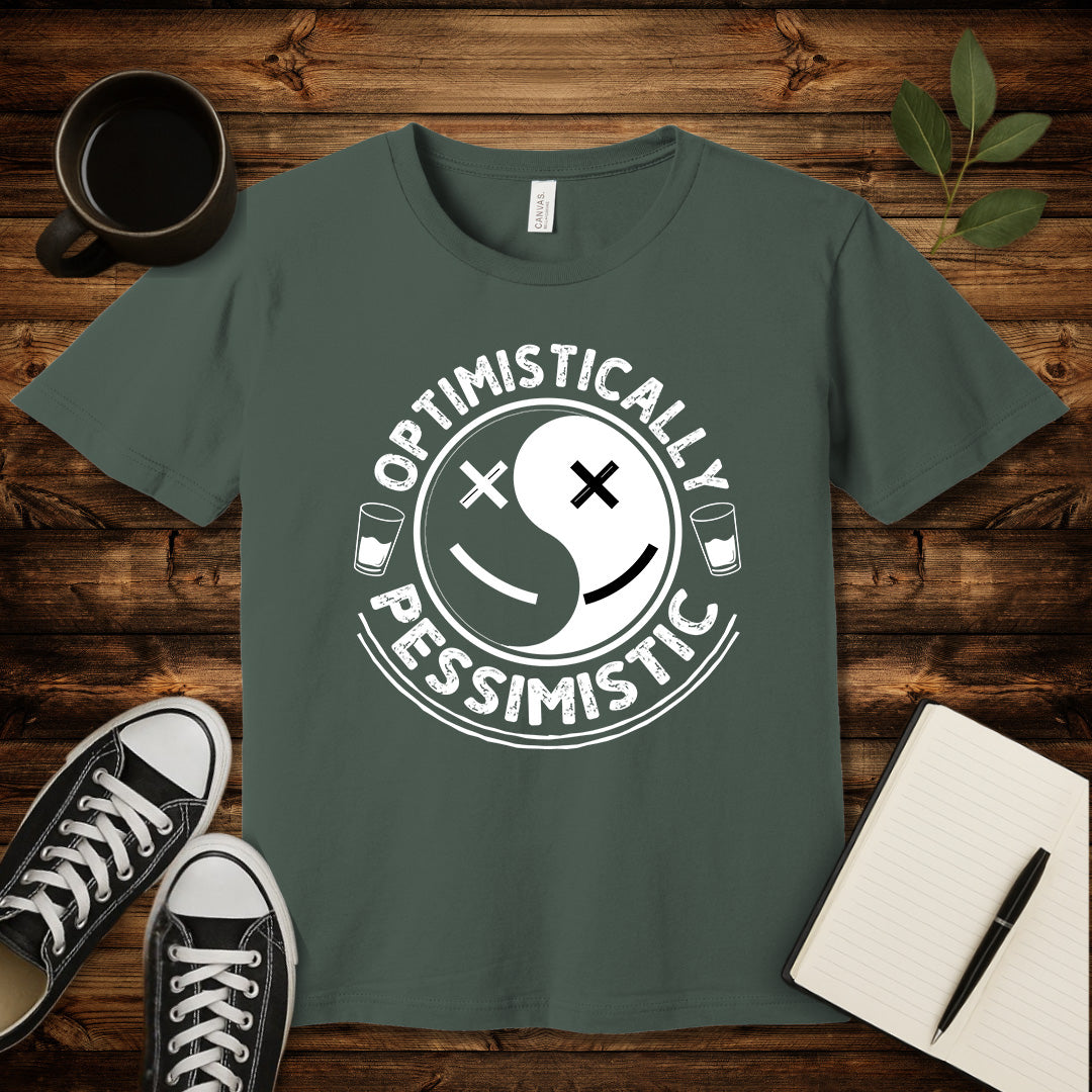 Optimistically Pessimistic T-Shirt-T-Shirt-Military Green-S-wearable sarcasm by Savage Tee Society