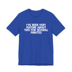 I've Been Very Mature T-Shirt