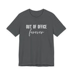 Out of Office Forever T-Shirt