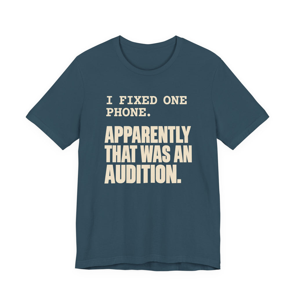 I Fixed One Phone T-Shirt
