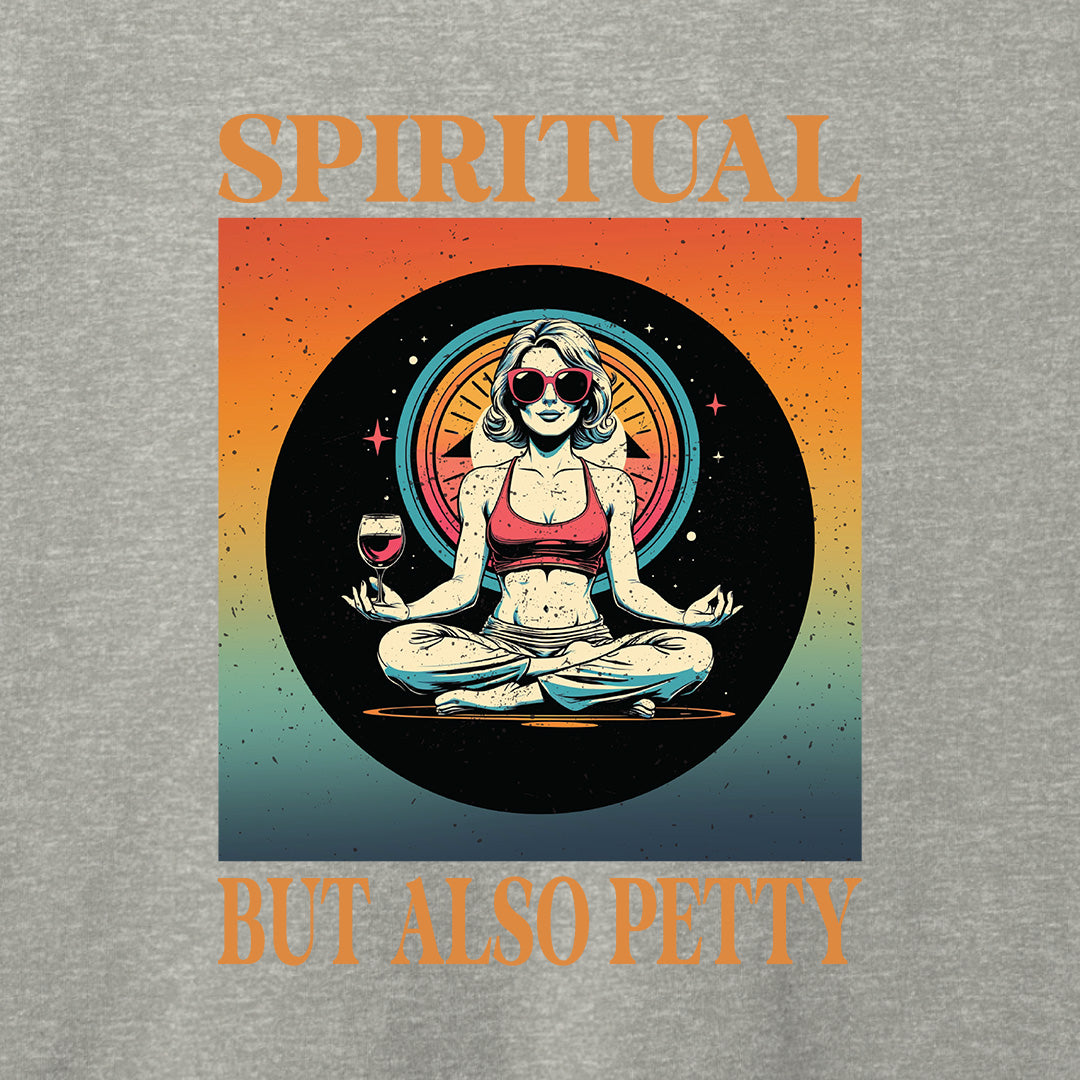 Spiritual But Also Petty T-Shirt