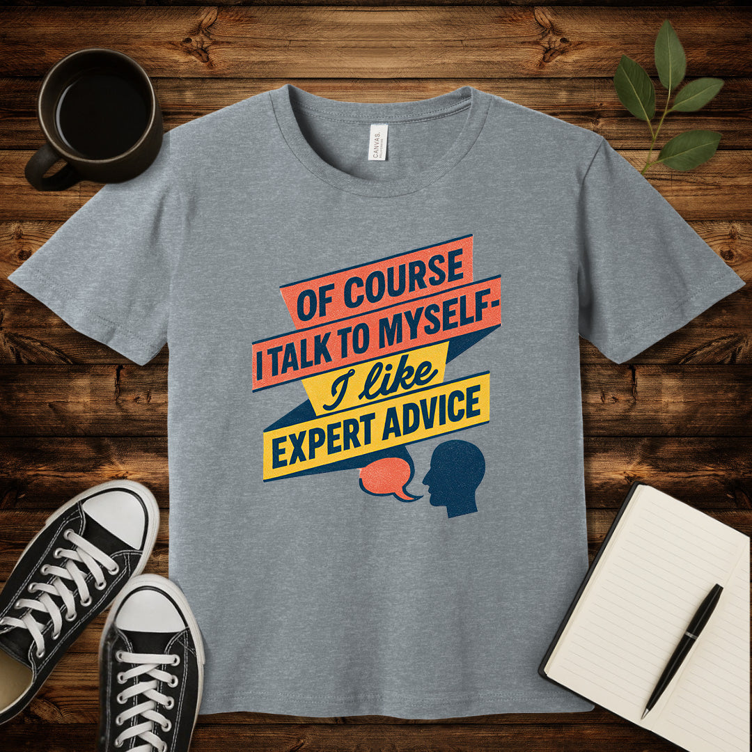 Of Course I Talk to Myself T-Shirt-T-Shirt-Athletic Heather-S-wearable sarcasm by Savage Tee Society