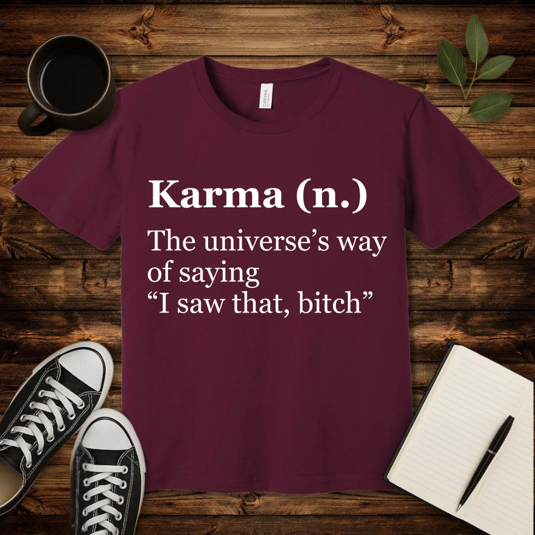 Karma Definition T-Shirt-T-Shirt-Maroon-S-wearable sarcasm by Savage Tee Society