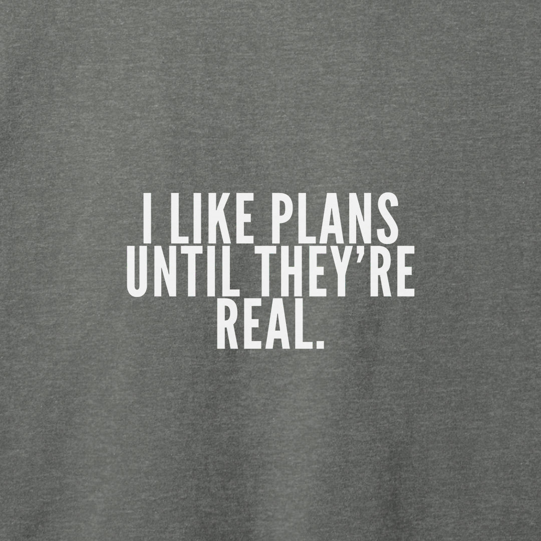 I Like Plans T-Shirt