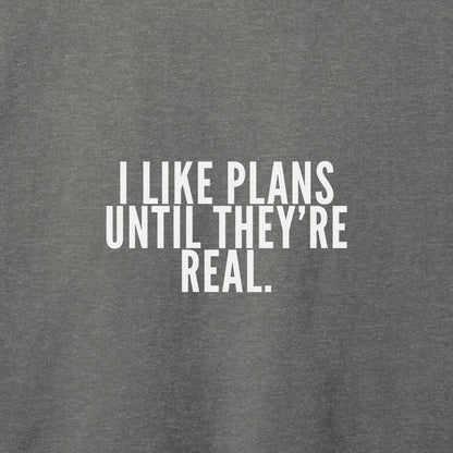 I Like Plans T-Shirt