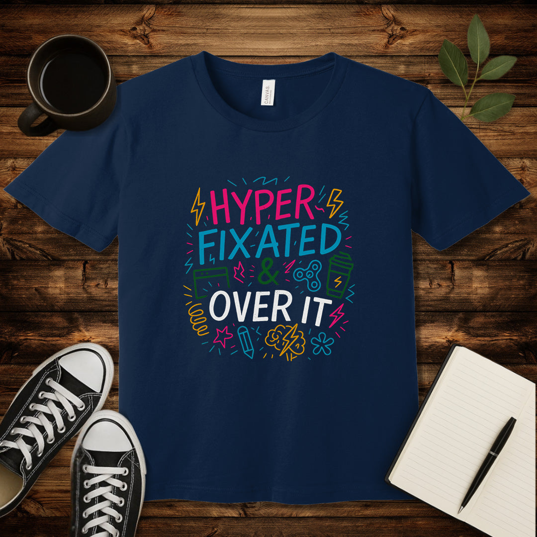 Hyperfixated & Over It T-Shirt-T-Shirt-Navy-S-wearable sarcasm by Savage Tee Society
