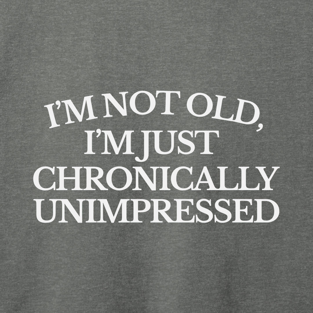 Chronically Unimpressed T-Shirt