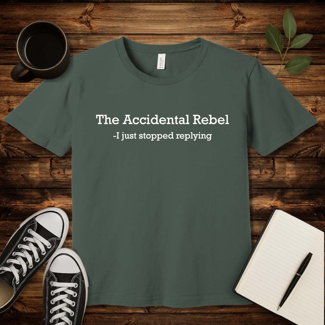 Accidental Rebel T-Shirt-T-Shirt-Military Green-S-wearable sarcasm by Savage Tee Society