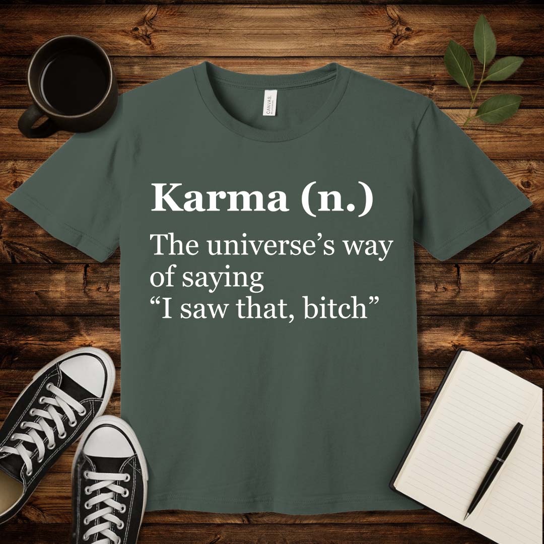 Karma Definition T-Shirt-T-Shirt-Military Green-S-wearable sarcasm by Savage Tee Society