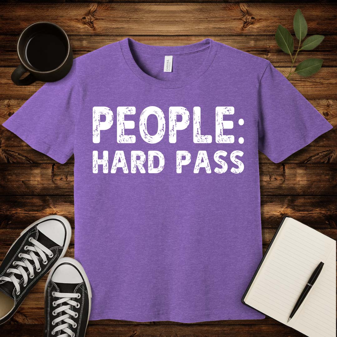 People: Hard Pass T-Shirt-T-Shirt-Heather Team Purple-S-wearable sarcasm by Savage Tee Society