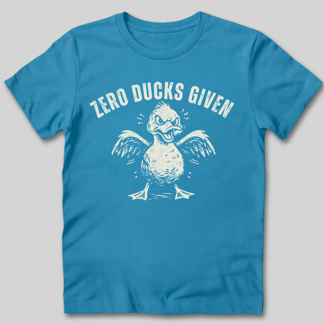 Zero Ducks Given T-Shirt