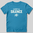 Fluent in Silence T-Shirt