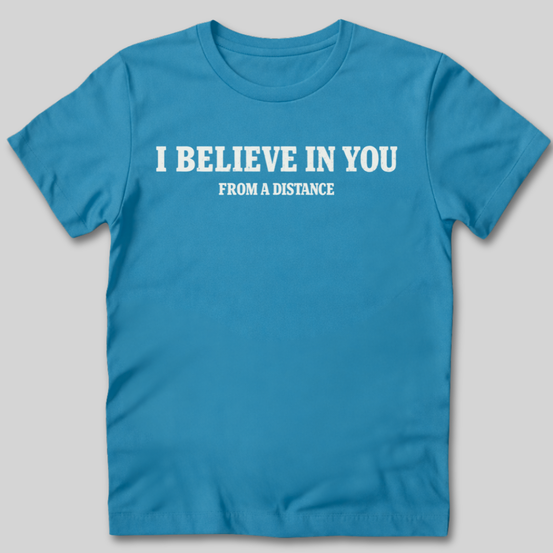 Believe In You T-Shirt
