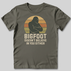 Bigfoot Doesn't Believe T-Shirt
