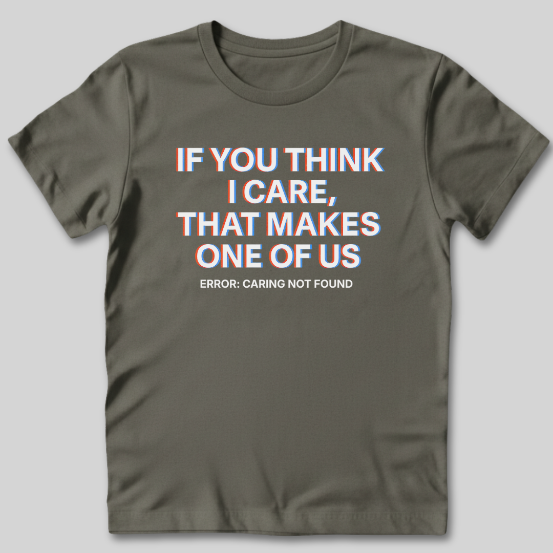 Caring Not Found T-Shirt