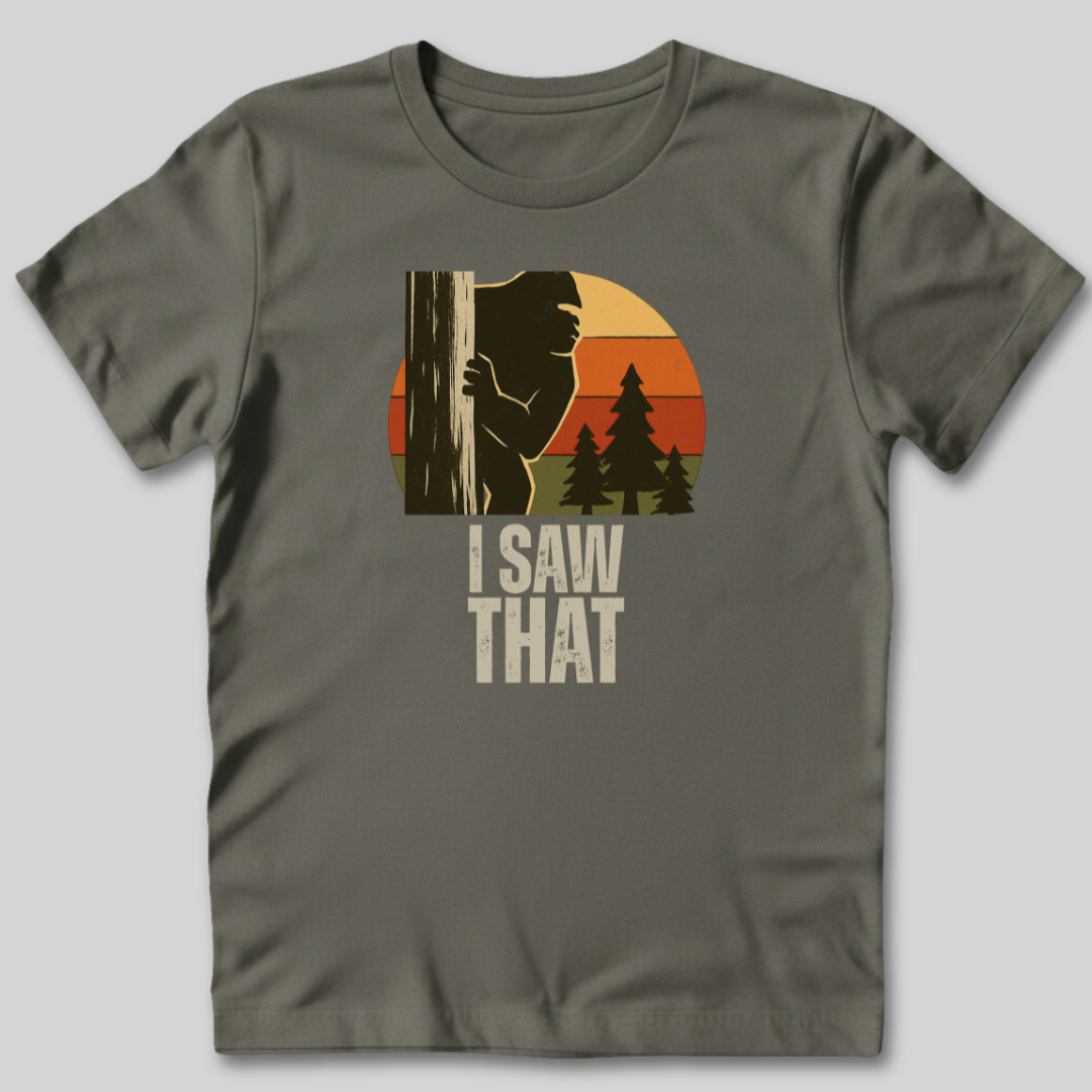 I Saw That T-Shirt