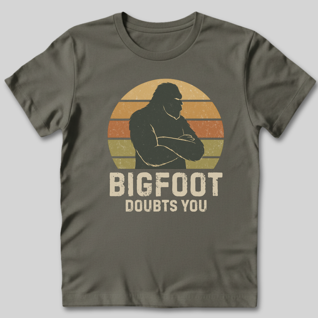 Bigfoot Doubts You T-Shirt
