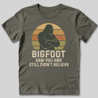 Bigfoot Saw You T-Shirt
