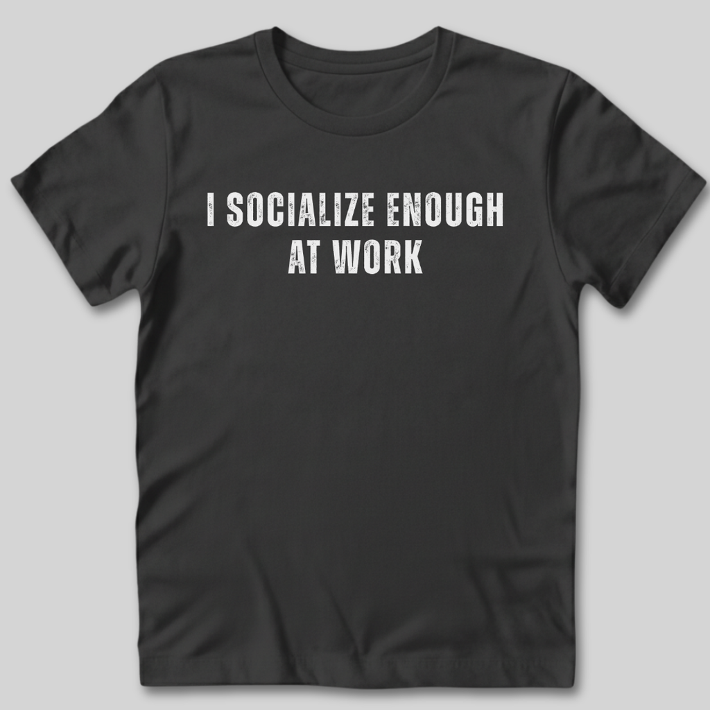 Socialize at Work T-Shirt