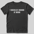 Socialize at Work T-Shirt
