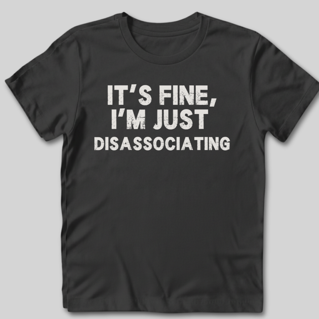 It's Fine T-Shirt