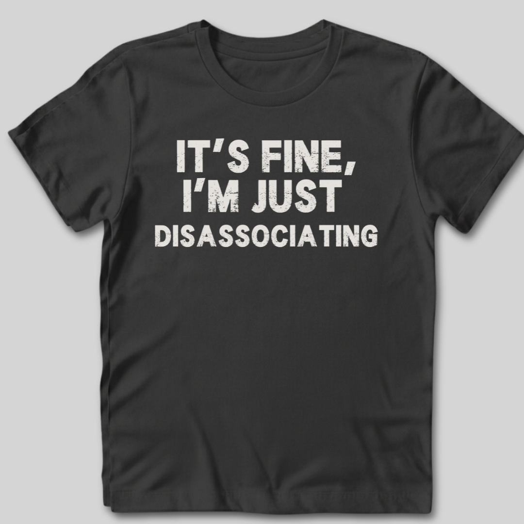 It's Fine T-Shirt