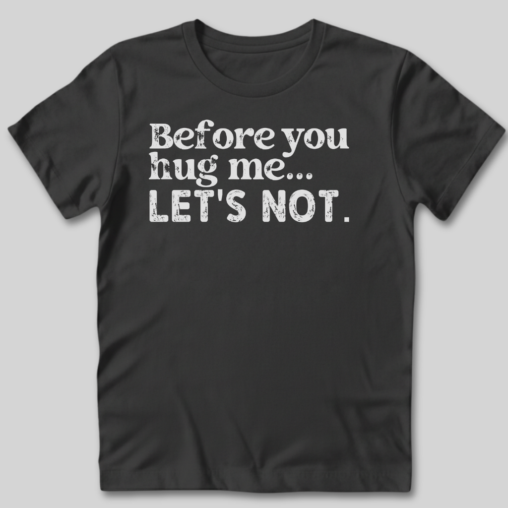 Let's Not T-Shirt