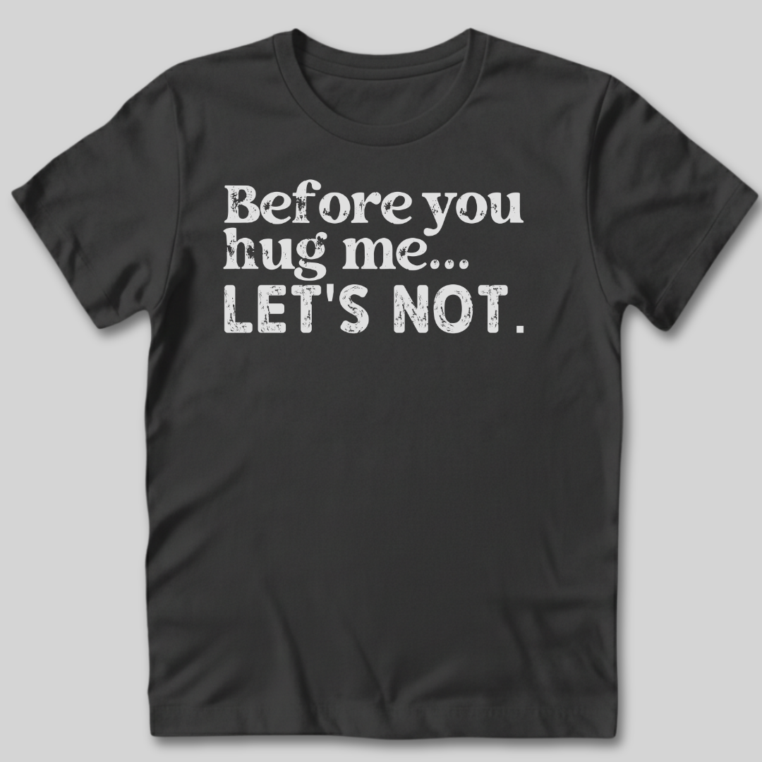 Let's Not T-Shirt