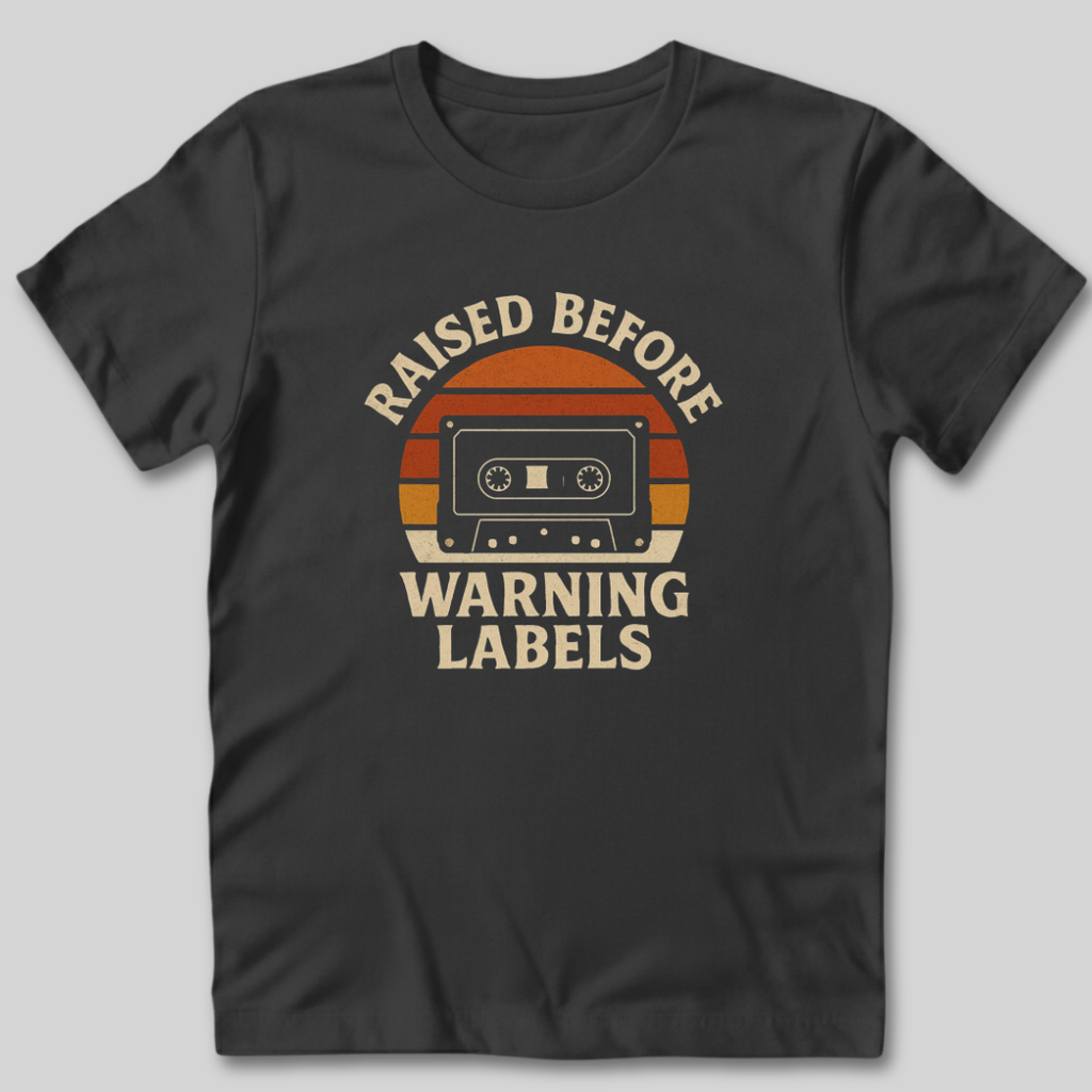 Raised Before Warning Labels T-Shirt
