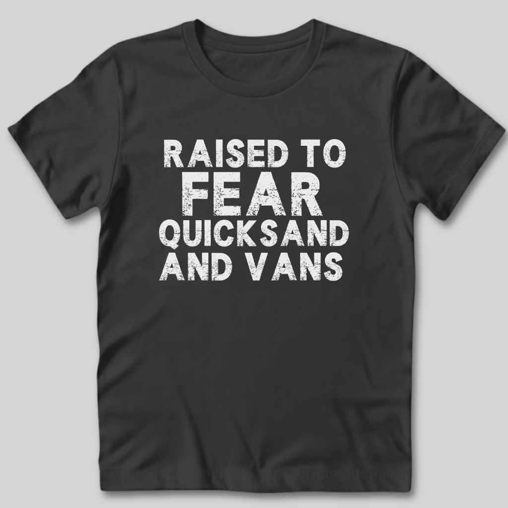 Raised to Fear Quicksand T-Shirt