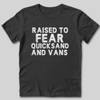 Raised to Fear Quicksand T-Shirt