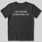 No Room For Additional Plot T-Shirt