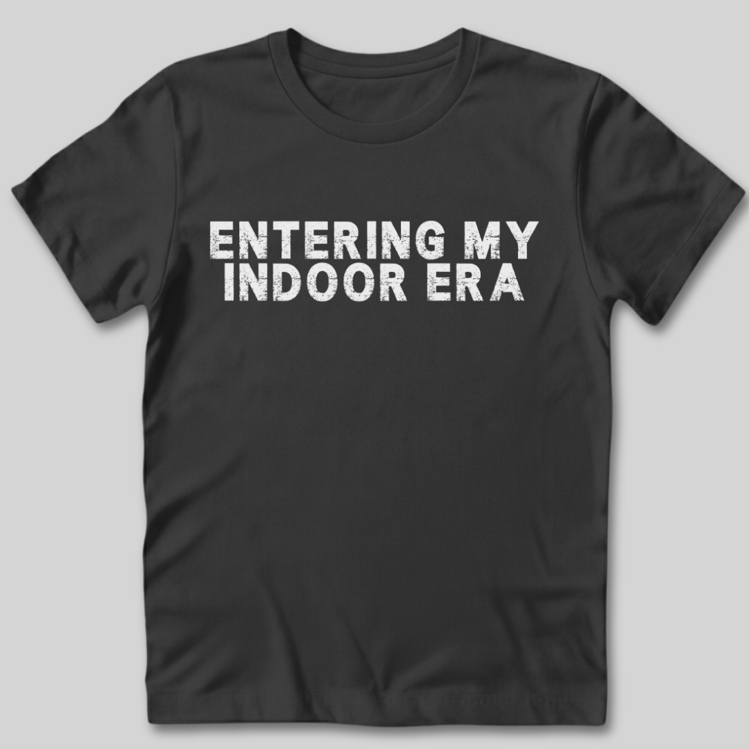 Entering My Indoor Era T-Shirt