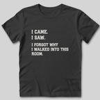 I Forgot Why T-Shirt