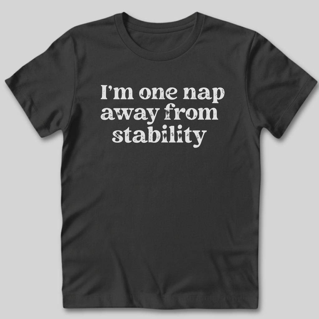 One Nap Away T-Shirt