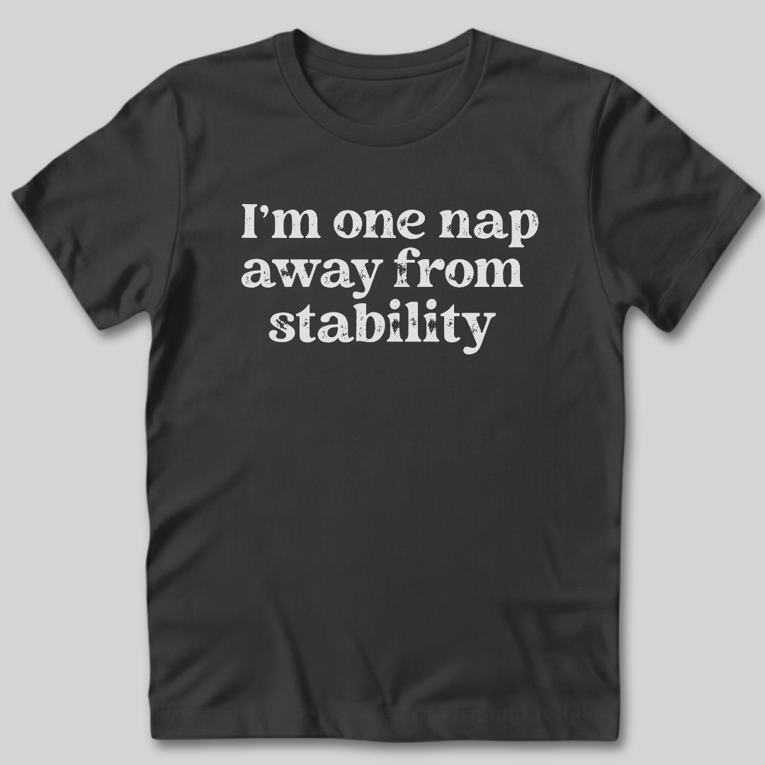 One Nap Away T-Shirt