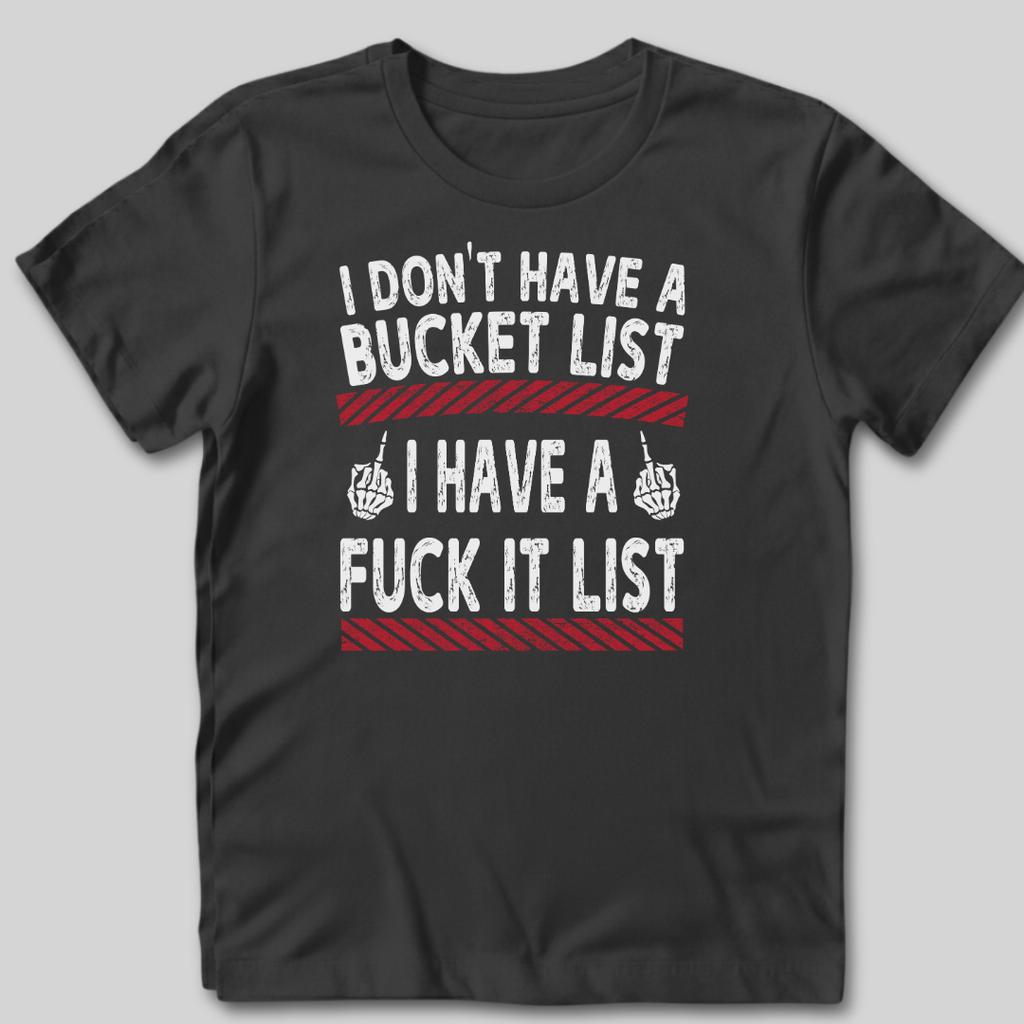 Fuck It List T-Shirt