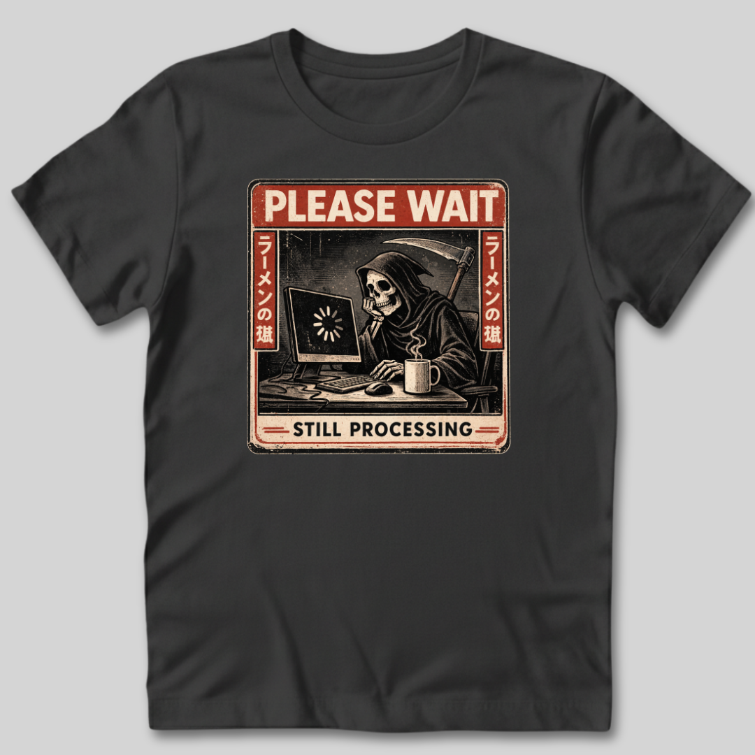 Still Processing T-Shirt