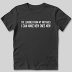 I've Learned From My Mistakes T-Shirt
