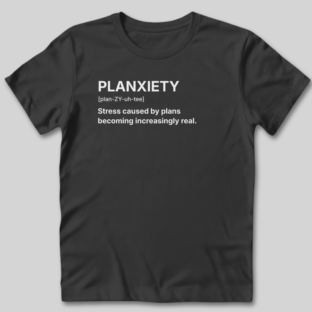 Planxiety Definition T-Shirt