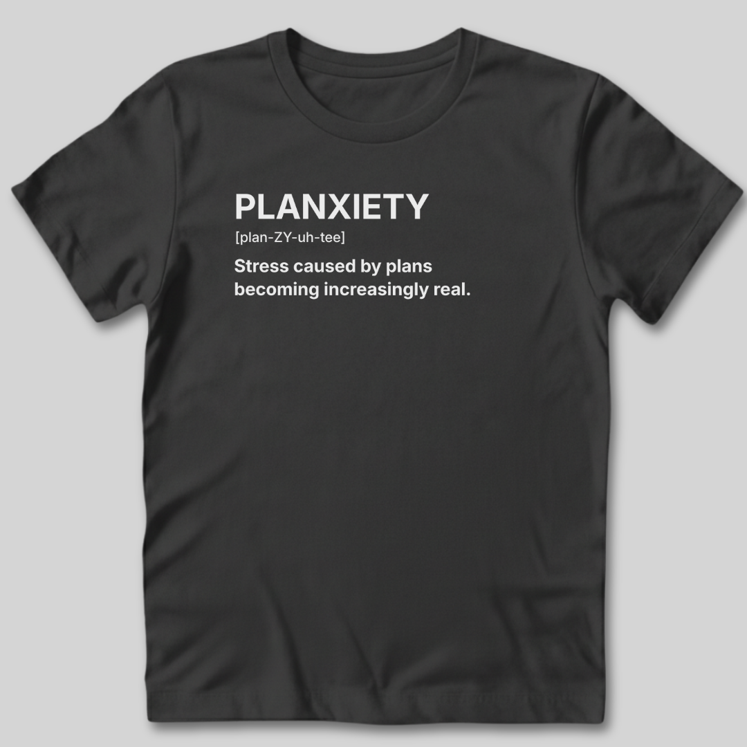 Planxiety Definition T-Shirt