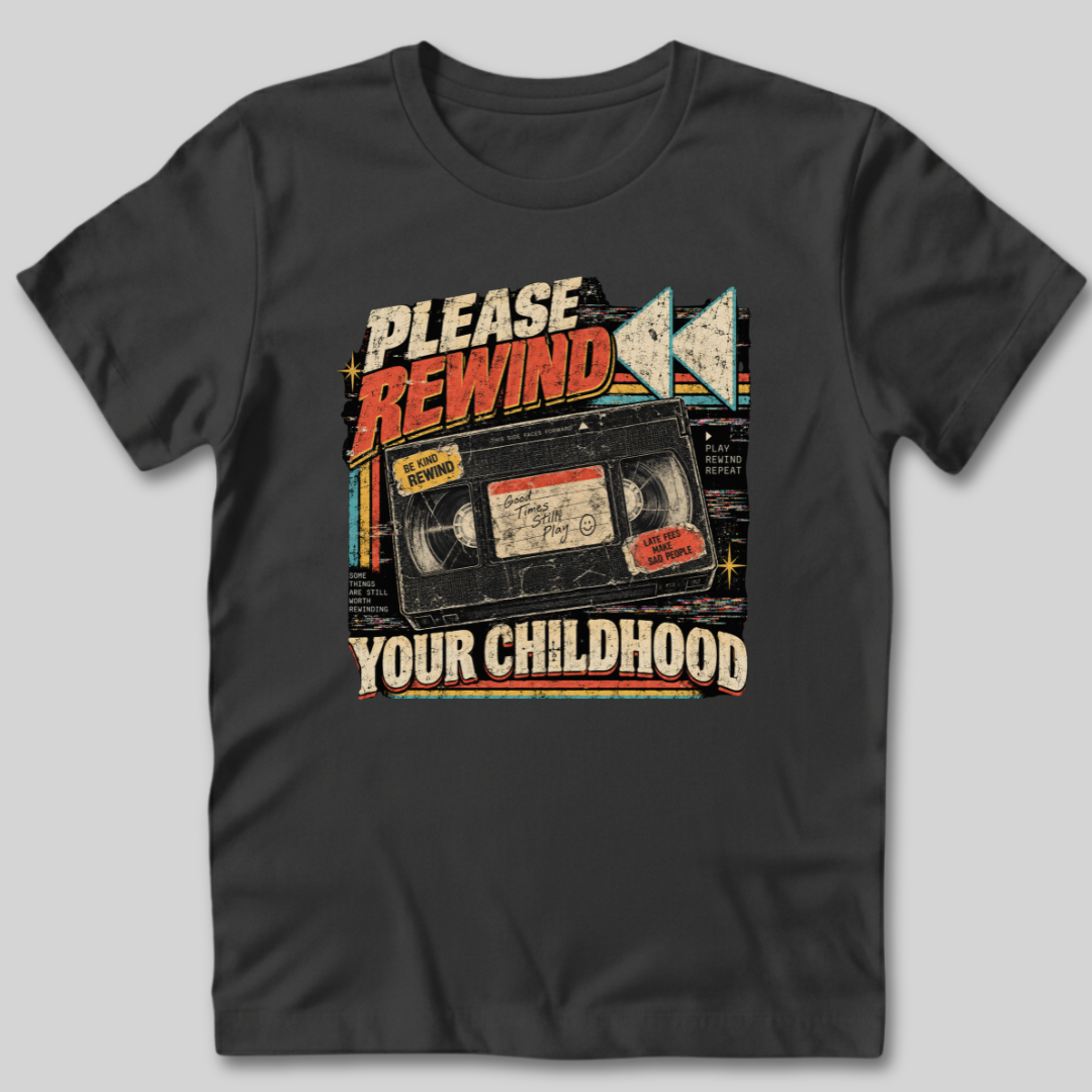 Please Rewind Your Childhood T-Shirt